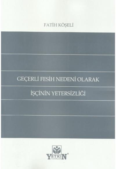 Geçerli Fesih Nedeni Olarak İşçinin Yetersizliği