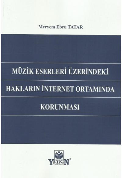 Müzik Eserleri Üzerindeki Hakların İnternet Ortamında Korunması