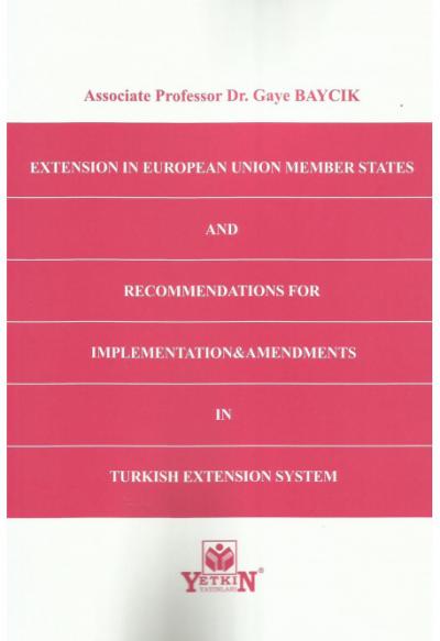 Extensıon In European Unıon Member States and Recommendatıons For Implementatıon & Amendments In Turkısh Extensıon System