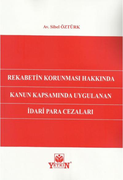 Rekabetin Korunması Hakkında Kanun Kapsamında Uygulanan İdari Para Cezaları
