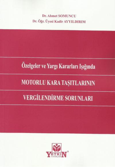 Özelgeler ve Yargı Kararları Işığında Motorlu Kara Taşıtlarının Vergilendirme Sorunları
