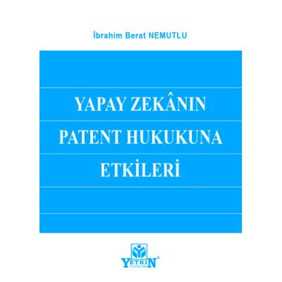 Yapay Zekanın Patent Hukukuna Etkileri