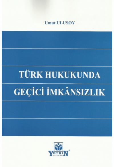 Türk Hukukunda Geçici İmkansızlık