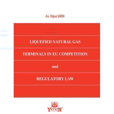Liquefied Natural Gas Terminals In Eu Competition and Regulatory Law