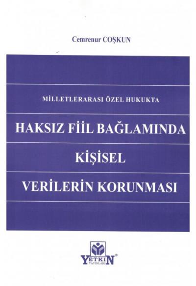 Milletlerarası Özel Hukukta Haksız Fiil Bağlamında Kişisel Verilerin Korunması
