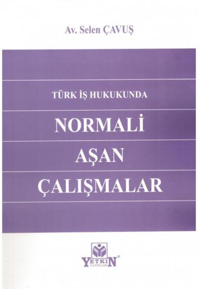 Türk İş Hukukunda Normali Aşan Çalışmalar