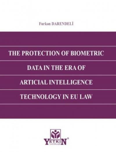 The Protection of Biometric Data in the Era of Artificial Intelligence Technology in EU Law