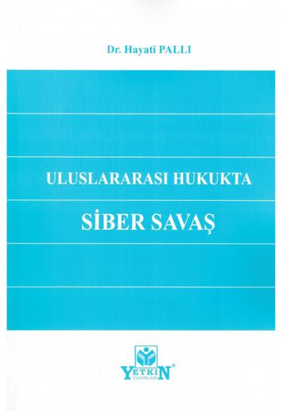 Uluslararası Hukukta Siber Savaş