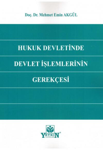 Hukuk Devletinde Devlet İşlemlerinin Gerekçesi