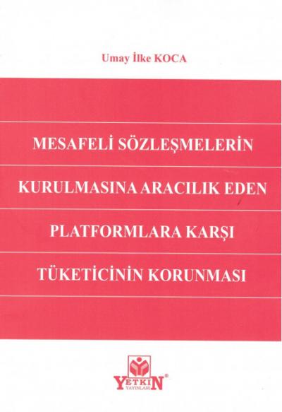 Mesafeli Sözleşmelerin Kurulmasına Aracılık Eden Platformlara Karşı Tüketicinin Korunması