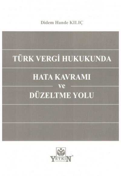 Türk Vergi Hukukunda Hata Kavramı ve Düzeltme Yolu