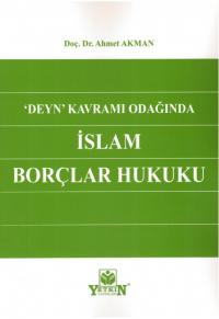 Deyn Kavramı Odağında İslam Borçlar Hukuku Ahmet Akman