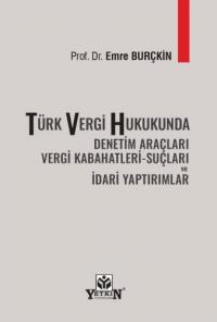 Türk Vergi Hukukunda Denetim Araçları Vergi Kabahatleri Suçları ve İda