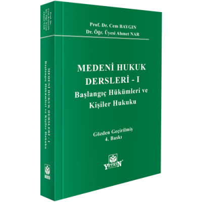 Medeni Hukuk Dersleri I Başlangıç Hükümleri ve Kişiler Hukuku