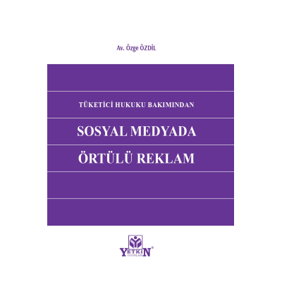 Tüketici Hukuku Bakımından Sosyal Medyada Örtülü Reklam