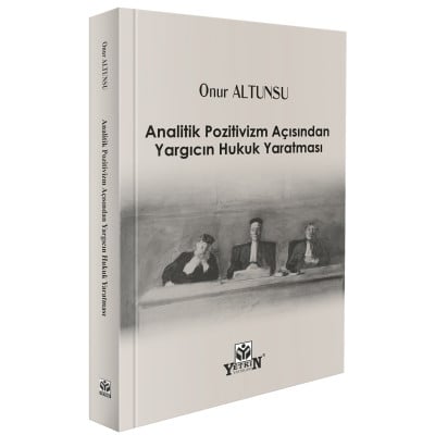 Analitik Pozitivizm Açısından Yargıcın Hukuk Yaratması