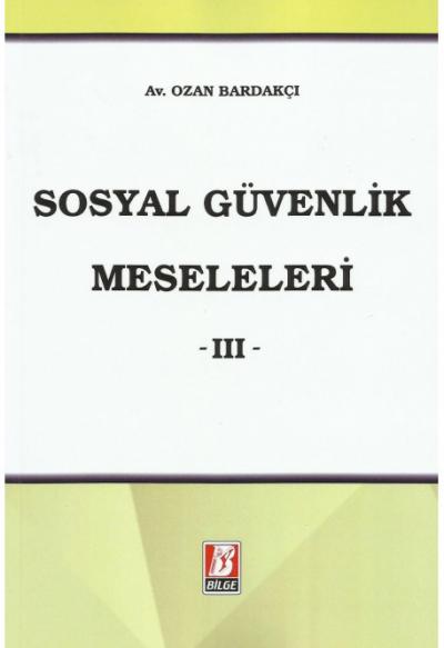 Sosyal Güvenlik Meseleleri -III-