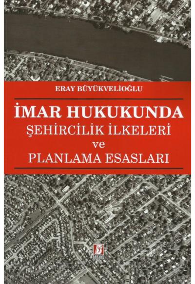 İmar Hukukunda Şehircilik İlkeleri ve Planlama Esasları