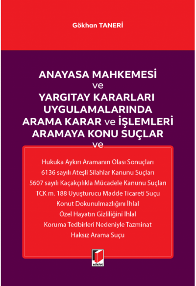 Anayasa Mahkemesi ve Yargıtay Kararları Uygulamalarında Arama Karar ve İşlemleri Aramaya Konu Suçlar