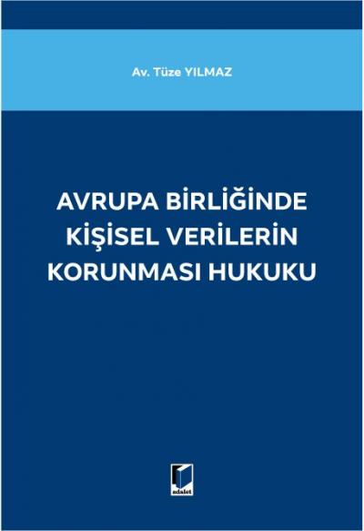 Avrupa Birliğinde Kişisel Verilerin Korunması Hukuku