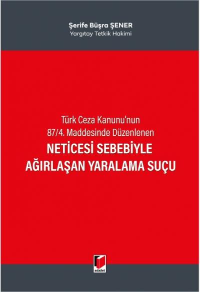 Neticesi Sebebiyle Ağırlaşan Yaralama Suçu