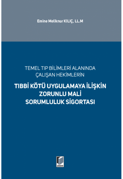 Tıbbi Kötü Uygulamaya İlişkin Zorunlu Mali Sorumluluk Sigortası