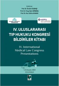 IV. Uluslararası Tıp Hukuku Kongresi Bildirileri Kitabı Fulya İlçin Gö