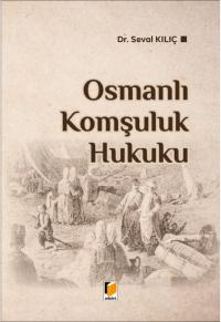 Osmanlı Komşuluk Hukuku Seval Kılıç