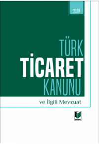 Türk Ticaret Kanunu ve İlgili Mevzuat Gürsel Yalvaç