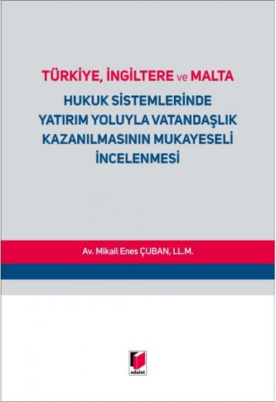 Hukuk Sistemlerinde Yatırım Yoluyla Vatandaşlık Kazanılmasının Mukayeseli İncelenmesi