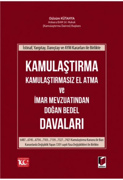 Kamulaştırma Kamulaştırmasız El Atma ve İmar Mevzuatından Doğan Bedel Davaları