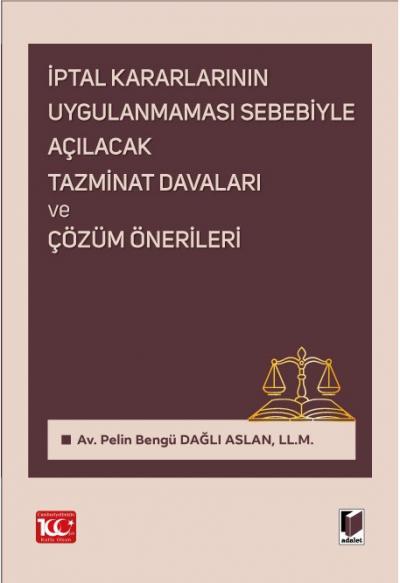 İptal Kararlarının Uygulanmaması Sebebiyle Açılacak Tazminat Davaları ve Çözüm Önerileri