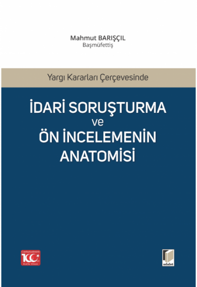 İdari Soruşturma ve Ön İncelemenin Anatomisi