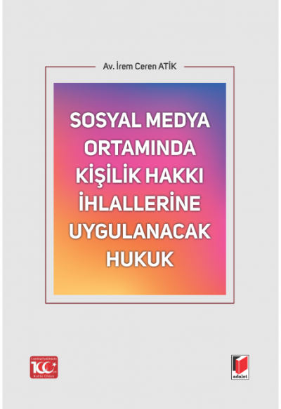 Sosyal Medya Ortamında Kişilik Hakkı İhlallerine Uygulanacak Hukuk