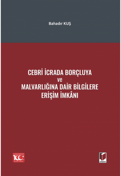 Cebri İcrada Borçluya ve Malvarlığına Dair Bilgilere Erişim İmkanı