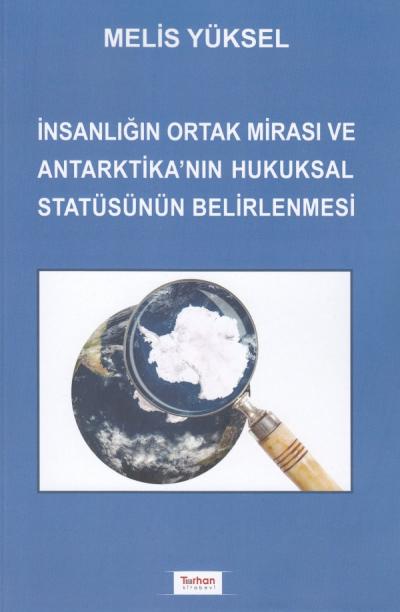 İnsanlığın Ortak Mirası ve Antarktika'nın Hukuksal Statüsünün Belirlenmesi