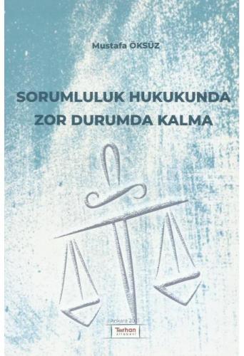 Sorumluluk Hukukunda Zor Durumda Kalma