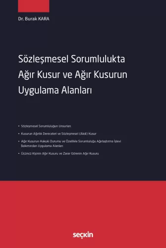 Sözleşmesel Sorumlulukta Ağır Kusur ve Ağır Kusurun Uygulama Alanları