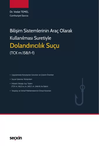 Bilişim Sistemlerinin Araç Olarak Kullanılması Suretiyle Dolandırıcılık Suçu