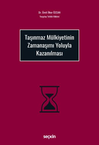Taşınmaz Mülkiyetinin Zamanaşımı Yoluyla Kazanılması