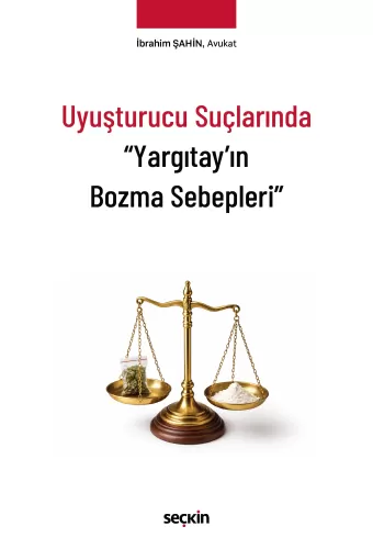 Uyuşturucu Suçlarında "Yargıtay'ın Bozma Sebepleri"
