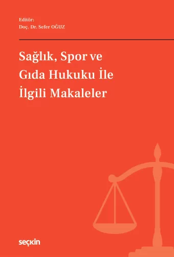 Sağlık, Spor ve Gıda Hukuku ile İlgili Makaleler Sefer Oğuz