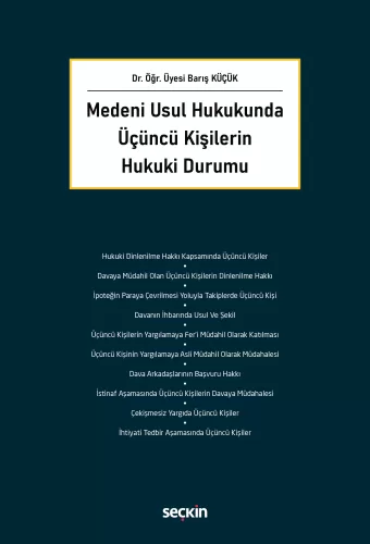 Medeni Usul Hukukunda Üçüncü Kişilerin Hukuki Durumu Barış Küçük