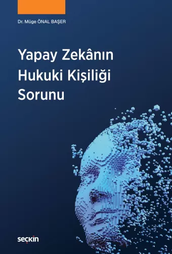 Yapay Zekânın Hukuki Kişiliği Sorunu Müge Önal Başer