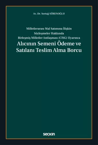 Alıcının Semeni Ödeme ve Satılanı Teslim Alma Borcu Sertuğ Sürenoğlu