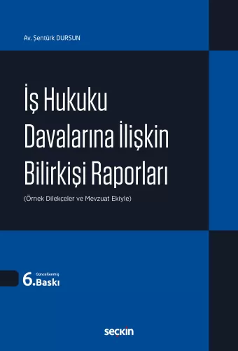 İş Hukuku Davalarına İlişkin Bilirkişi Raporları Şentürk Dursun