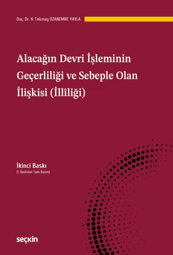 Alacağın Devri İşleminin Geçerliliği ve Sebeple Olan İlişkisi (İllîliğ