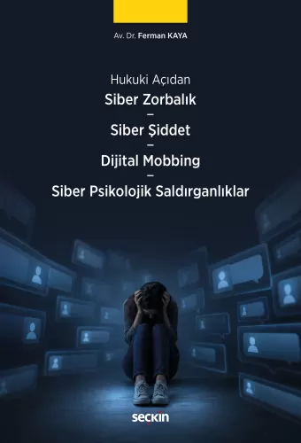Siber Zorbalık – Siber Şiddet – Dijital Mobbing Hukuku – Siber Psikolo