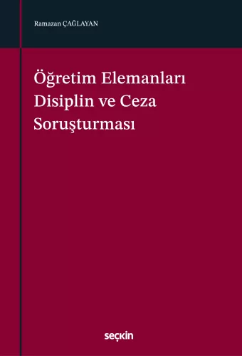 Öğretim Elemanları Disiplin ve Ceza Soruşturması Ramazan Çağlayan