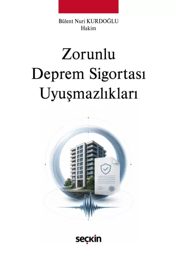 Zorunlu Deprem Sigortası Uyuşmazlıkları Bülent Nuri Kurdoğlu